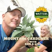 Podcast Mountain Gardener with Ken & Lisa