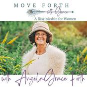 Podcast Move Forth With Grace: A Discipleship for Women
