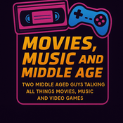 Podcast Movies, Music and Middle Age