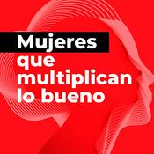Podcast Mujeres que multiplican lo bueno