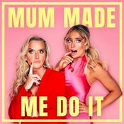 Podcast Mum Made Me Do It with Saffron Barker