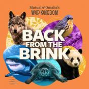 Podcast Back From the Brink, from Mutual of Omaha's Wild Kingdom