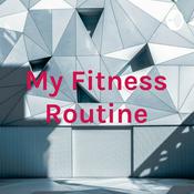 Podcast My Fitness Routine