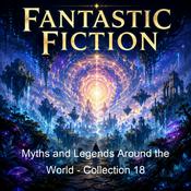 Podcast Myths and Legends Around the World - Collection 18