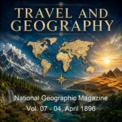 Podcast National Geographic Magazine Vol. 07 - 04. April 1896