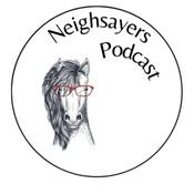 Podcast NeighSayers