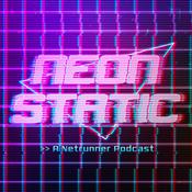 Podcast Neon Static: A Netrunner Podcast