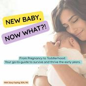 Podcast New Baby, Now What?!- Hosted by a Maternal-Child Health Nurse