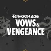 Podcast Dragon Age: Vows & Vengeance