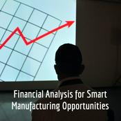 Podcast Financial Analysis for Smart Manufacturing Opportunities
