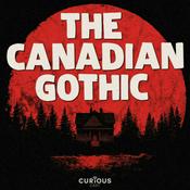 Podcast The Canadian Gothic