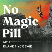 Podcast No Magic Pill with Blake Mycoskie