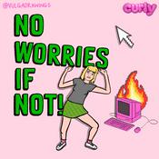 Podcast No Worries If Not