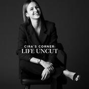 Podcast Cira’s Corner: Life Uncut