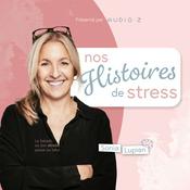 Podcast Nos histoires de stress