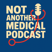 Podcast Not Another Medical Podcast