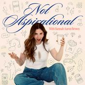 Podcast Not Aspirational with Hannah Aaron Brown