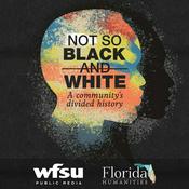 Podcast Not So Black and White: A community's divided history