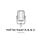 Podcast Not So Dear A.B.B.Y.
