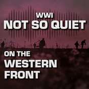 Podcast WW1: Not So Quiet On The Western Front!