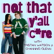 Podcast Not That Y’all Care