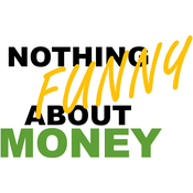 Podcast Nothing Funny About Money