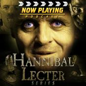 Podcast Now Playing Presents:  The Hannibal "The Cannibal" Lecter Movie Retrospective Series