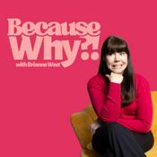 Podcast Because Why?! The Science and Society Pod.