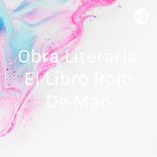 Podcast Obra Literaria El Libro Rojo De Mao