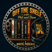 Podcast Off The Shelf With Phil and Dave- A Movie Review Podcast