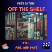 Podcast Off The Shelf with Phil and Dave