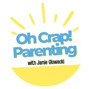 Podcast Oh Crap Parenting with Jamie Glowacki