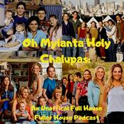 Podcast Oh Mylanta/HolyChalupas: A Full House Fuller House Podcast