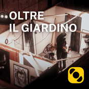 Podcast Oltre il giardino