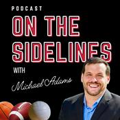 Podcast On the Sidelines with Michael Adams