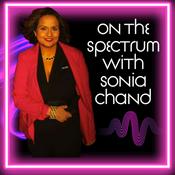 Podcast On the Spectrum Empowerment Stories with Sonia Krishna Chand: Adult Autism, Neurodivergent, and Mental Health Expert
