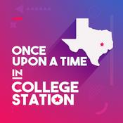 Podcast Once Upon a Time in College Station