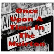 Podcast Once Upon A Time In The Muirton