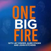 Podcast One Big Fire
