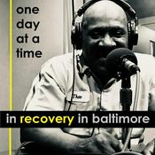 Podcast One Day at a Time:  In Recovery in Baltimore