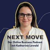 Next Move. Der Business- und Marketing-Podcast mit Katharina Lewald