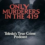 Podcast Only Murderers In The 419