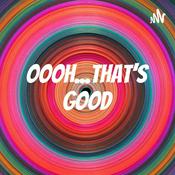 Podcast Oooh...That's Good