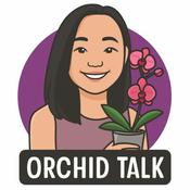 Podcast OrchidTalk - Let's Talk Orchids!