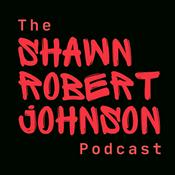 Podcast The Shawn Robert Johnson Podcast