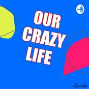 Podcast Our crazy life
