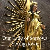 Podcast Our Lady of Sorrows Youngstown