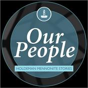 Podcast Our People: Holdeman Mennonite Stories