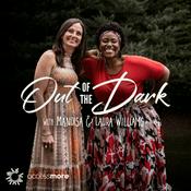 Podcast Out of the Dark with Mandisa & Laura Williams