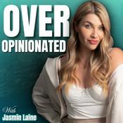 Podcast Over Opinionated With Jasmin Laine